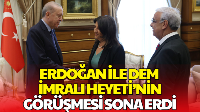Erdoğan ile DEM Parti İmralı Heyeti Görüştü! Kritik Zirve 1 Saat 40 Dakika Sürdü